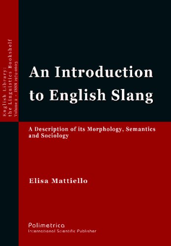 Introduction To English Slang A Description Of Its Morphology Semantics And Sociology Elisa Mattiello