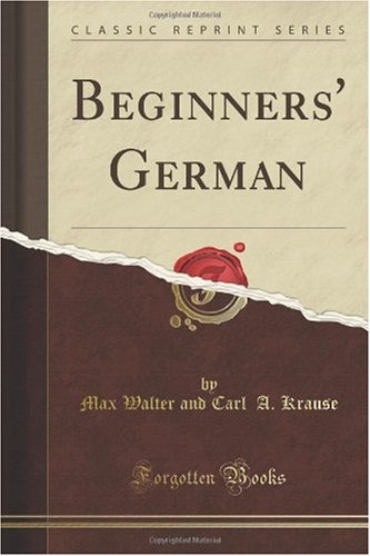 Beginners German Classic Reprint Carl A Walter