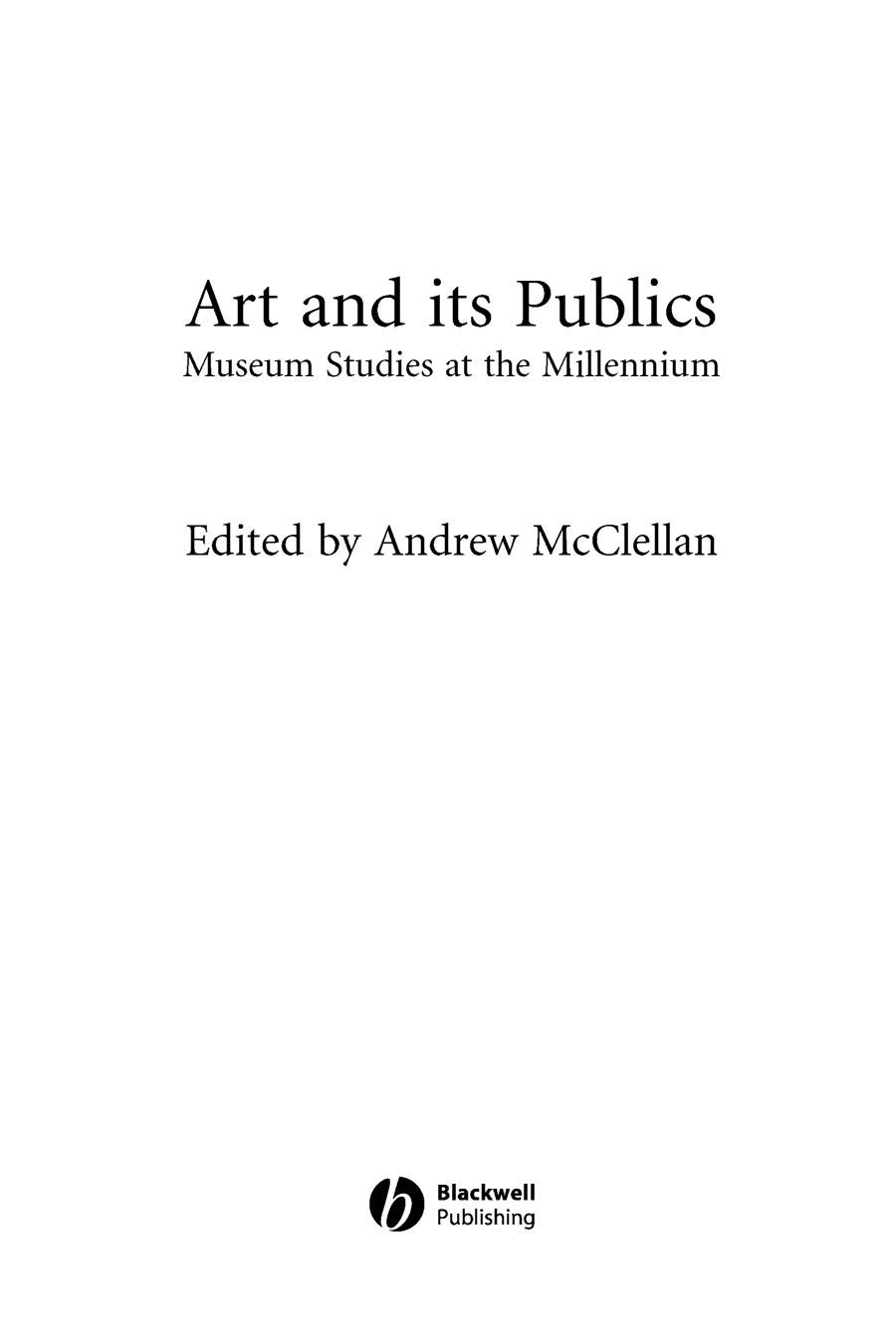Art And Its Publics Museum Studies At The Millennium New Interventions In Art History Andrew Mcclellan