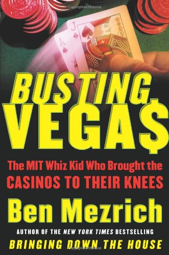 Busting Vegas The Mit Whiz Kid Who Brought The Casinos To Their Knees 1st Ben Mezrich Semyon Dukach