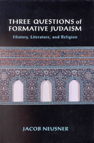 Three Questions Of Formative Judaism History Literature And Religion Jacob Neusner