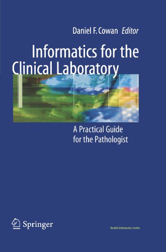 Informatics For The Clinical Laboratory A Practical Guide For The Pathologist Health Informatics 1st Edition Daniel Cowan