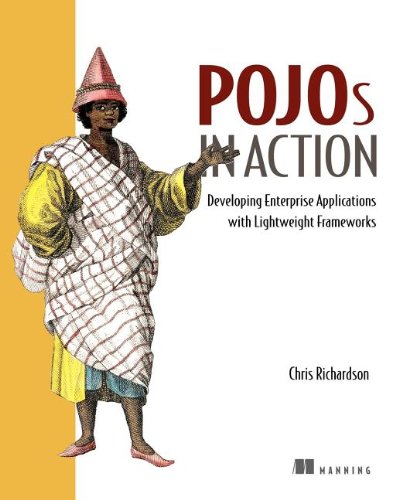 Pojos In Action Developing Enterprise Applications With Lightweight Frameworks 1st Edition Chris Richardson