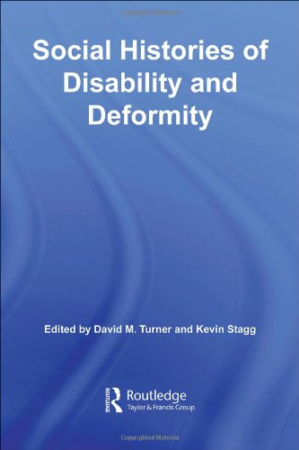 Social Histories Of Disability And Deformity Bodies Images And Experiences Routledge Studies In The Social History Of Medicine 1st Edition David M Turner