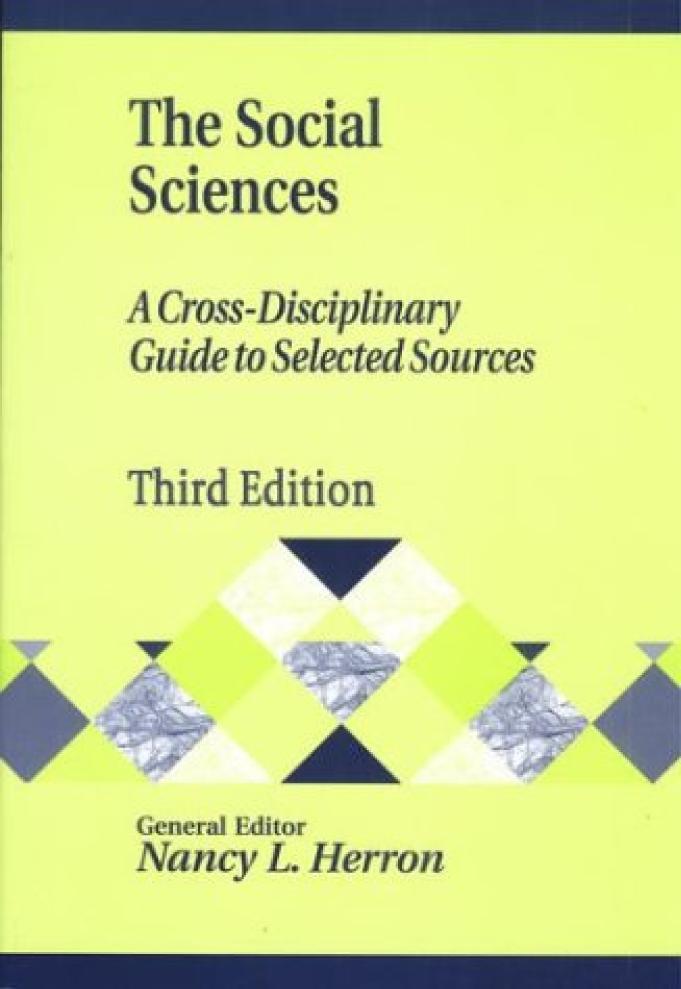The Social Sciences A Crossdisciplinary Guide To Selected Sources 3rd Edition Nancy L Herron