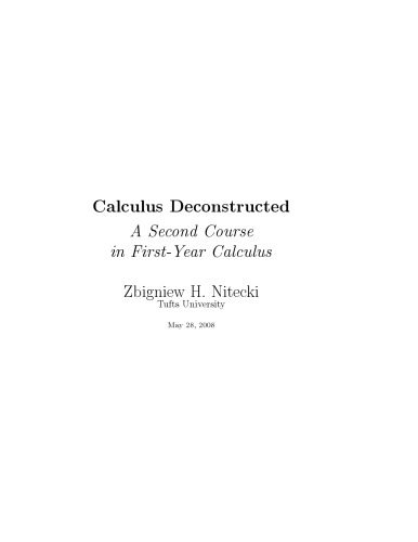 Calculus Deconstructed A Second Course In Firstyear Calculus Draft Version May 28 2008 Zbigniew H Nitecki