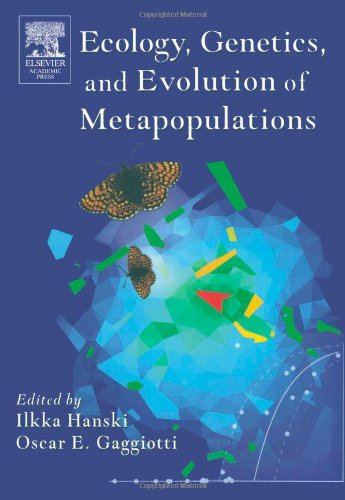 Ecology Genetics And Evolution Of Metapopulations 1st Edition Ilkka A Hanski