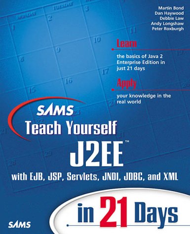 Sams Teach Yourself J2ee In 21 Days With Ejb Jsp Servlets Jndi Jdbc And Xml Sams Teach Yourselfin 21 Days Peter Roxburgh