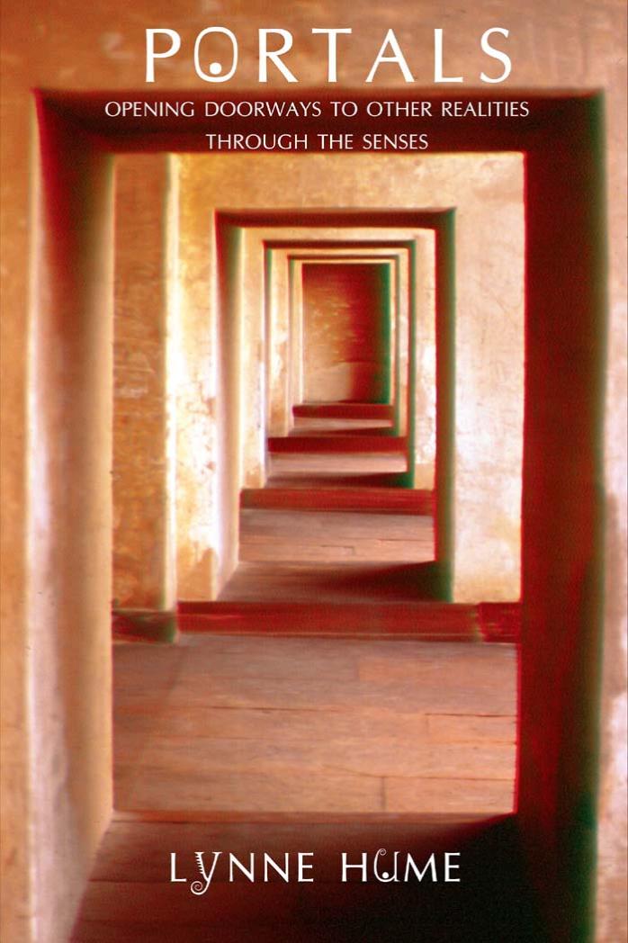 Portals Opening Doorways To Other Realities Through The Senses 1st Edition Lynne Hume