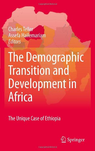 The Demographic Transition And Development In Africa The Unique Case Of Ethiopia 1st Edition Charles Teller