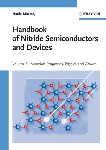 Handbook Of Nitride Semiconductors And Devices Materials Properties Physics And Growth Handbook Of Nitride Semiconductors And Devices Vch Volume 1 1st Edition Hadis Morko