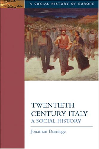 Twentieth Century Italy A Social History 1st Edition Jonathan Dunnage