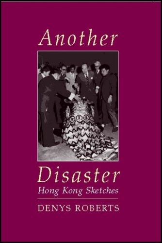 Another Disaster Hong Kong Sketches 1st Edition by Denys Roberts ISBN 1845111125 9781845111120