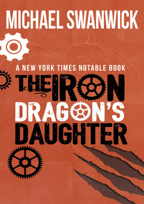 The Iron Dragons Daughter 1st Edition Michael Swanwick