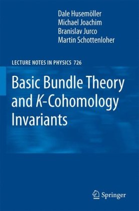 Basic Bundle Theory And Kcohomology Invariants With Contributions By Siegfried Echterhoff Stefan Fredenhagen And Bernhard Krötz 1st Edition D Husemöller