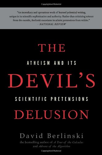 The Devils Delusion Atheism And Its Scientific Pretensions Reprint David Berlinski