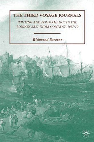 The Third Voyage Journals Writing And Performance In The London East India Company 160710 1st Edition Richmond Barbour