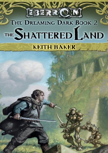 The Shattered Land Eberron The Dreaming Dark Keith Baker