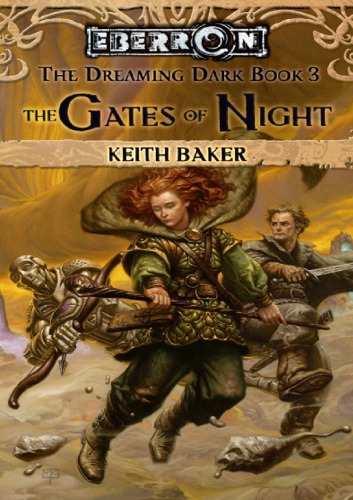 The Gates Of Night The Dreaming Dark Book 3 Keith Baker