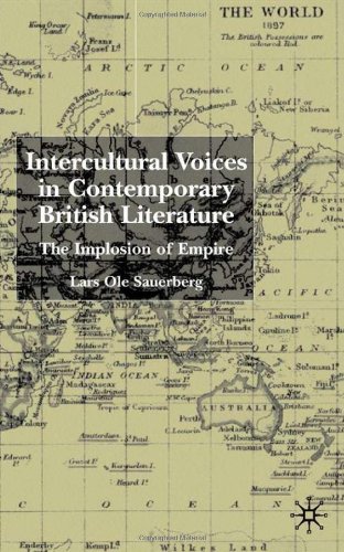 Intercultural Voices In Contemporary British Literature The Implosion Of Empire Lars Ole Sauerberg