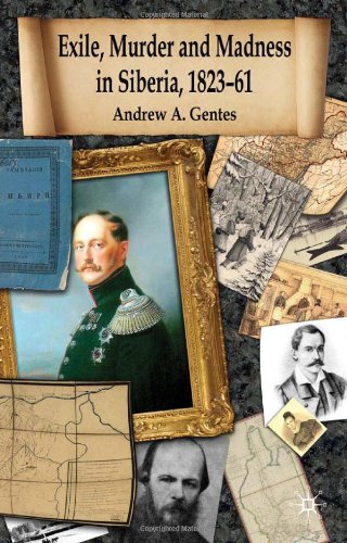Exile Murder And Madness In Siberia 182361 Andrew A Gentes