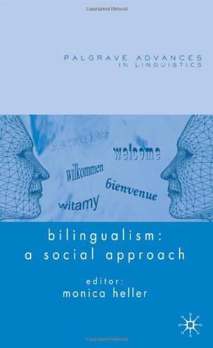Bilingualism A Social Approach Palgrave Advances In Linguistics 1st Monica Heller
