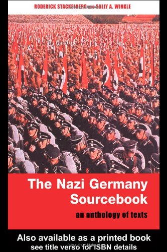 The Nazi Germany Sourcebook An Anthology Of Texts 1st Edition Roderick Stackelberg