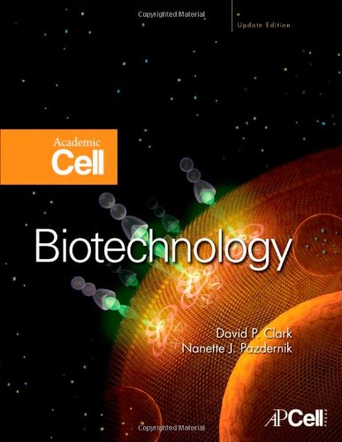 Biotechnology Academic Cell Update Edition 1st Edition David P Clark Ba Honorschrists College Cambridge 1973phd University Of Brsitol England 1977
