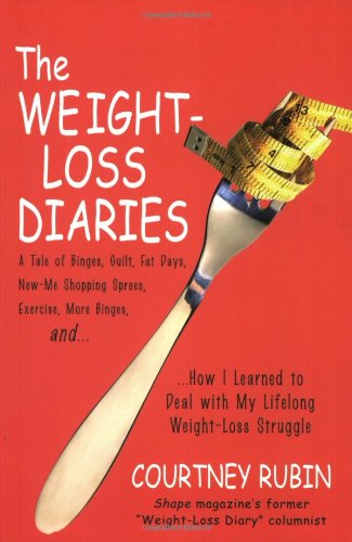 The Weightloss Diaries 1st Edition Courtney Rubin Courtney Rubin