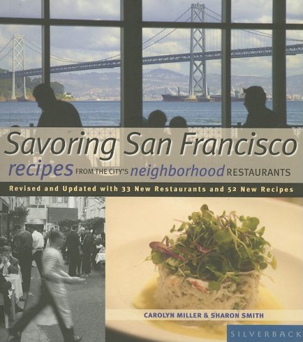 Savoring San Francisco Recipes From The Citys Neighborhood Restaurants 2nd Carolyn Miller
