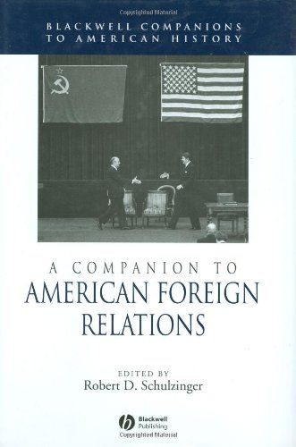 A Companion To American Foreign Relations 1st Edition Robert Schulzinger