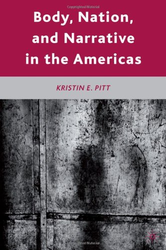 Body Nation And Narrative In The Americas Kristin E Pitt