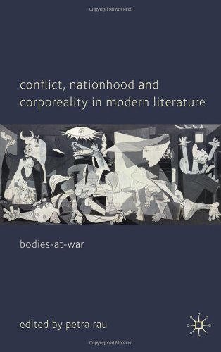 Conflict Nationhood And Corporeality In Modern Literature Bodiesatwar Petra Rau