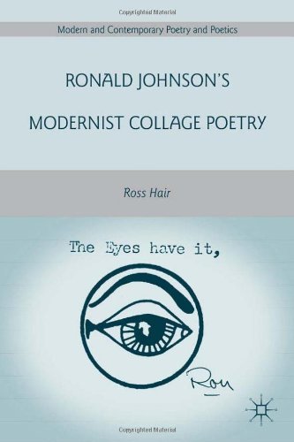 Ronald Johnsons Modernist Collage Poetry Modern And Contemporary Poetry And Poetics Ross Hair