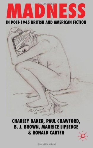 Madness In Post1945 British And American Fiction Paul Crawford