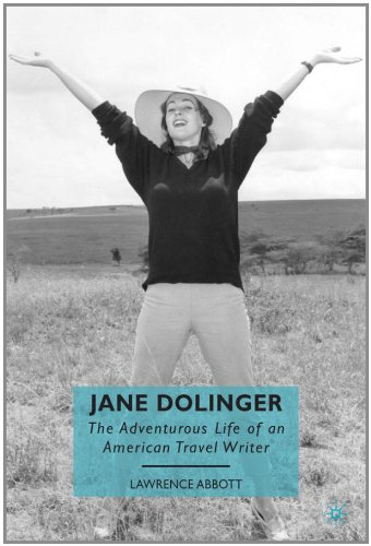 Jane Dolinger The Adventurous Life Of An American Travel Writer Lawrence Abbott