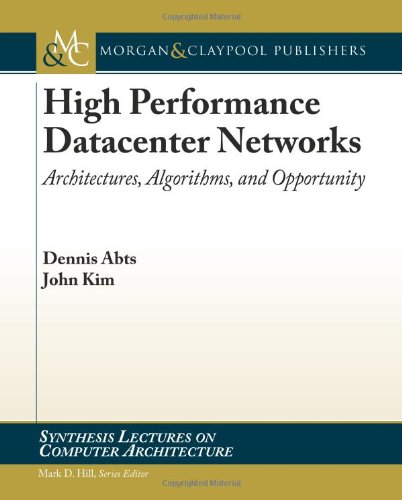 High Performance Networks From Supercomputing To Cloud Computing 1st Edition Dennis Abts