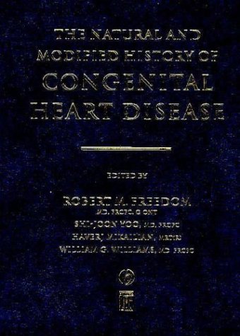 The Natural And Modified History Of Congenital Heart Disease 1st Edition Robert M Freedom