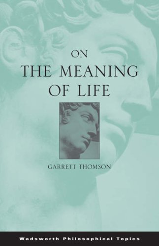 On The Meaning Of Life 1st Edition Garrett Thomson