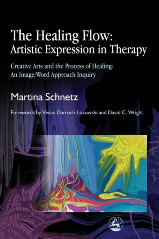 The Healing Flow Artistic Expression In Therapy 1st Edition Martina Schetz