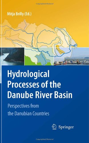 Hydrological Processes Of The Danube River Basin Perspectives From The Danubian Countries 1st Edition Domokos Mikls Auth