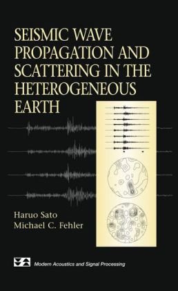 Seismic Wave Propagation And Scattering In The Heterogeneous Earth 1st Ed 1997 2nd Printing Prof Haruo Sato