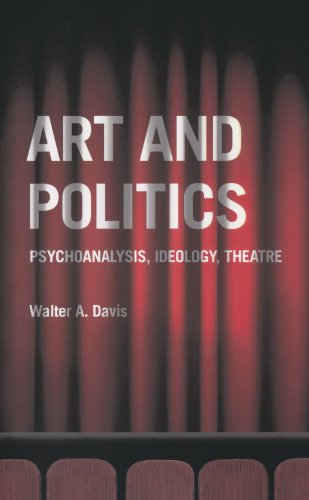 Art And Politics Psychoanalysis Ideology Theatre Walter A Davis