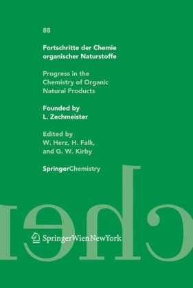 Fortschritte Der Chemie Organischer Naturstoffe Progress In The Chemistry Of Organic Natural Products 88 Fortschritte Der Chemie Organischer Naturstoffe The Chemistry Of Organic Natural Products 1st Edition W Herz