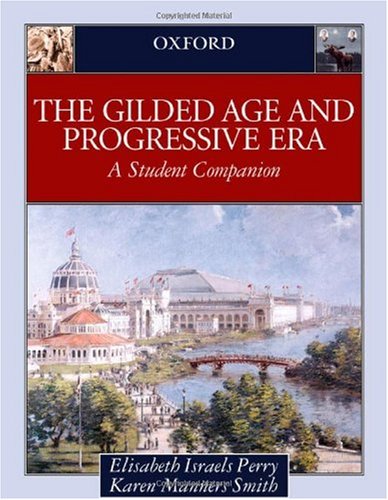 The Gilded Age Progressive Era A Student Companion Oxford Student Companions To American History Elisabeth Israels Perry