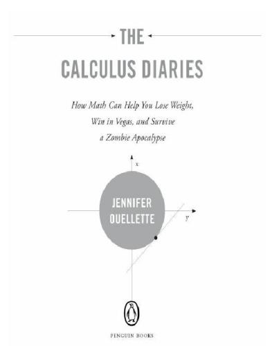 The Calculus Diaries How Math Can Help You Lose Weight Win In Vegas And Survive A Zombie Apocalypse Jennifer Ouellette