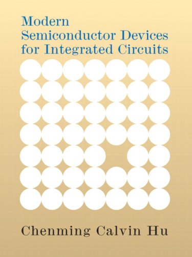 Modern Semiconductor Devices For Integrated Circuits 1st Edition Chenming C Hu
