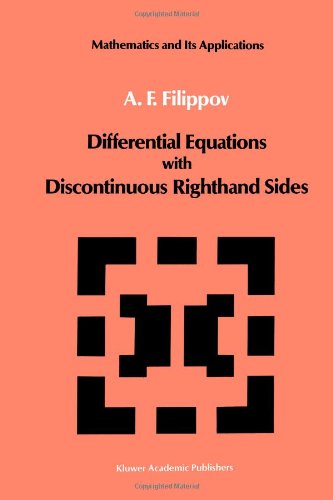 Differential Equations With Discontinuous Righthand Sides Control Systems Mathematics And Its Applications Softcover Reprint Of Hardcover 1st Ed 1988 Af Filippov