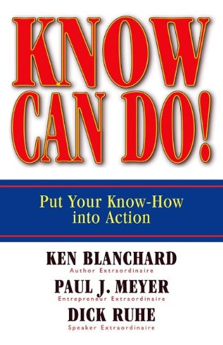 Know Can Do Put Your Knowhow Into Action 1st Edition Ken Blanchard