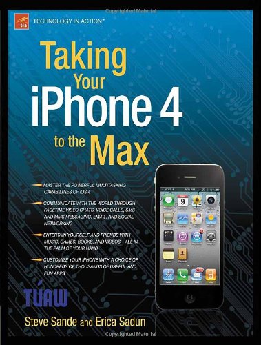 Taking Your Iphone 4 To The Max 2nd Edition Steve Sande Erica Sadun